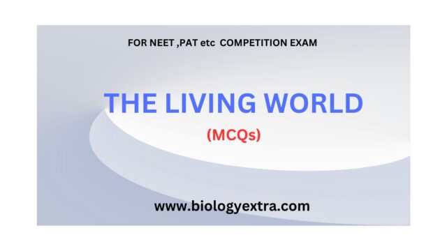 NEET Biology The Living World / जीव जगत