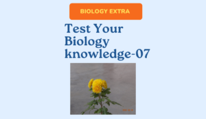 Test Your Biology knowledge -07